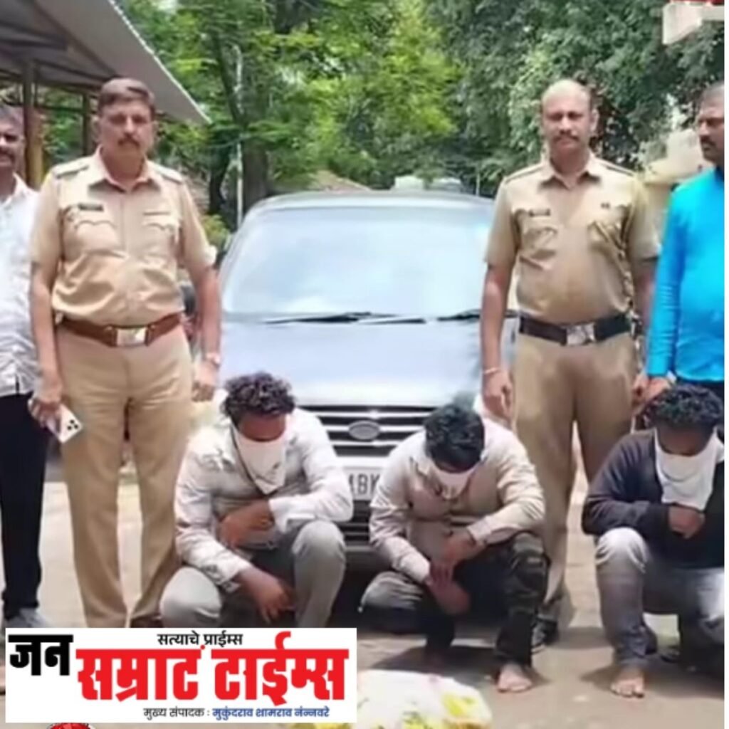 चोपडा ग्रामीण पोलिसांची धडक कारवाई